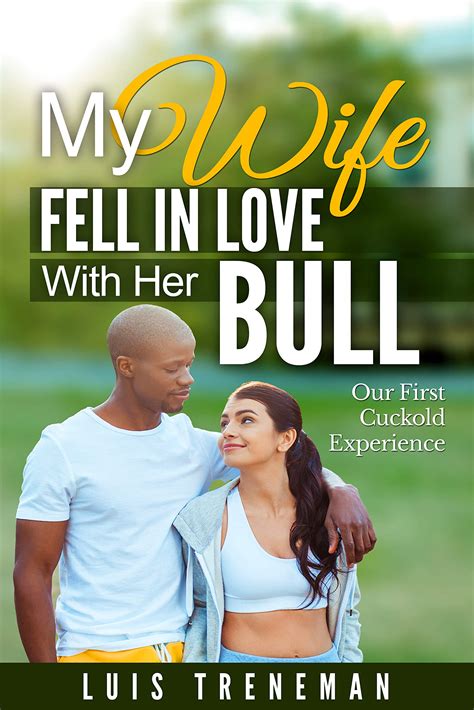 hotwife loves her bull|Your Wife and Her Bull .